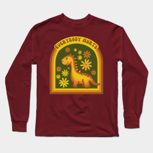 Everybody Hurts Dinosaur Long Sleeve T-Shirt